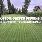 Custom Garden Designs in Preston | GreenKeeper